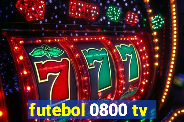 futebol 0800 tv